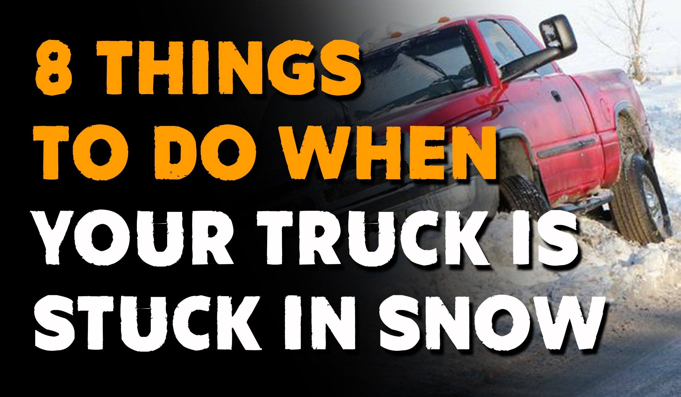 8 Things To Do When Your Truck Is Stuck In Snow